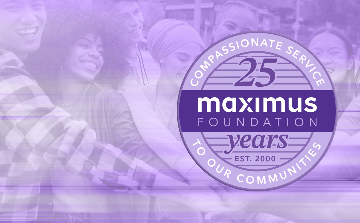Compassionate Service to our communities. 25 years. Maximus Foundation.