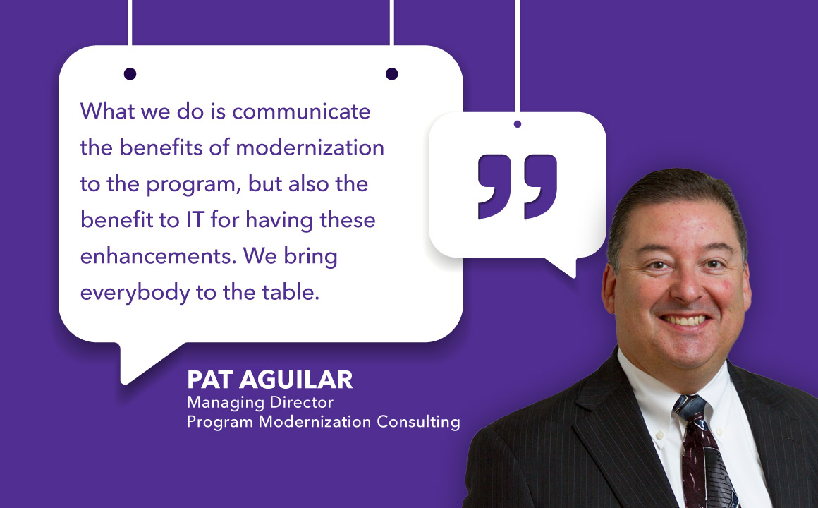 Pat Aguilar quote about how Maximus collaborately communicates the benefits of modernization to programs and IT.