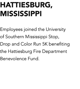 Hattiesburg, Mississippi Employees joined the University of Southern Mississippi Stop, Drop and Color Run 5K benefiti   
