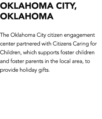 OKLAHOMA CITY, OKLAHOMA  The Oklahoma City citizen engagement center partnered with Citizens Caring for Children, whi   